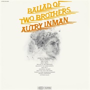 Ballad of Two Brothers - Autry Inman