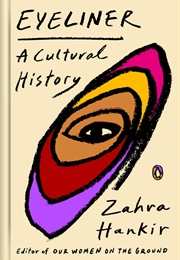 Eyeliner: A Cultural History (Zahra Hankir)