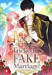 I Was Tricked Into This Fake Marriage (Manhwa)
