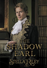 The Shadow Earl (Stella Riley)