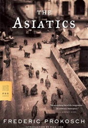 The Asiatics (Frederic Prokosch)
