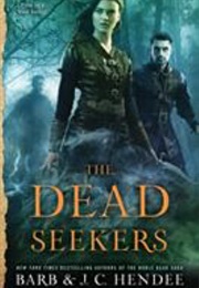 The Dead Seekers (Barb &amp; J.C. Hendee)
