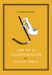 Life of a Counterfeiter: And Other Stories (Yasushi Inoue)