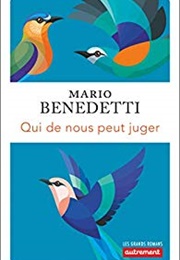 Qui De Nous Peut Juger (Mario Benedetti)