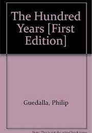 The Hundred Years (Philip Guedalla)