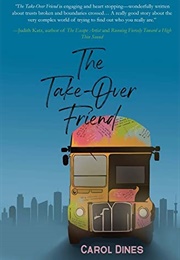 The Take-Over Friend (Carol Dines)