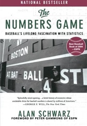 The Numbers Game: Baseball's Lifelong Fascination With Statistics (Alan Schwarz)