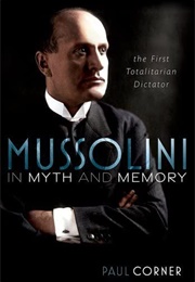 Mussolini in Myth and Memory (Paul Corner)