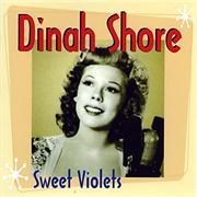 Sweet Violets - Dinah Shore