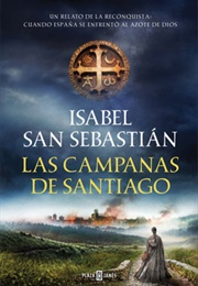 Las Campanas De Santiago (Isabel San Sebastian)