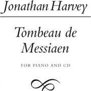 Jonathan Harvey - Le Tombeau De Messiaen