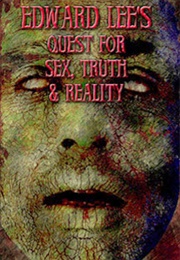 Edward Lee's Quest for Sex, Truth & Reality (Edward Lee)