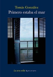 Primero Estaba El Mar (Tomas González)