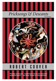 Pricksongs and Descants (Coover, Robert)