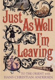 Just as Well I'm Leaving (Michael Booth)
