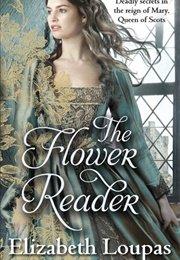 The Flower Reader (Elizabeth Loupas)