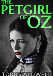 The Petgirl of Oz (Todd Caldwell)