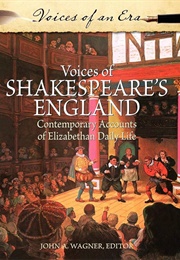 Voices of Shakespeare's England: Contemporary Accounts of Elizabethan Life (John Wagner)