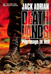 Deathlands: Pilgrimage to Hell (James Axler)