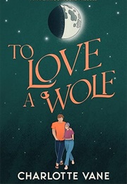 To Love a Wolf (Charlotte Vane)