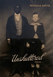 Unshuttered (Patricia Smith)