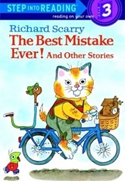 Richard Scarrys Best Mistake Ever Other Stories (Richard Scarry)