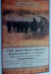 The Man Who Broke Napoleon's Codes (Mark Urban)