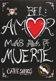 Bel: Love After Death (Care Santos)