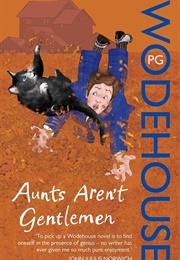Aunts Aren't Gentlemen (P. G. Wodehouse)