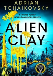 Alien Clay (Adrian Tchaikovsky)