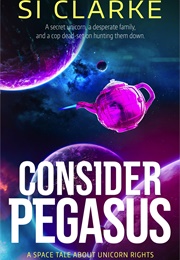 Consider Pegasus (Si Clarke)