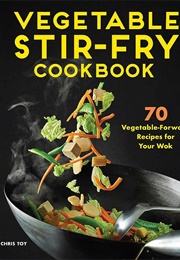 Vegetable Stir-Fry Cookbook (Chris Toy)