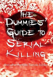 The Dummies Guide to Serial Killing (Danuta Reah)