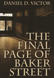 The Final Page of Baker Street (Daniel D. Victor)