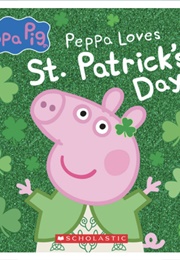 Peppa Loves St. Patrick's Day (Neville Astley)