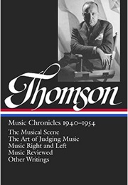 Virgil Thomson: Music Chronicles 1940–1954 (Virgil Thomson)