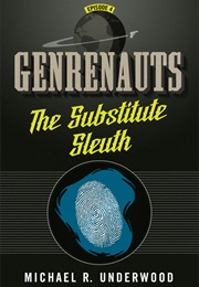 The Substitute Sleuth (Michael R. Underwood)