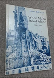 When Malta Stood Alone (Joseph Micallef)