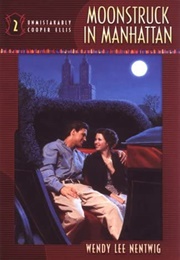 Moonstruck in Manhattan (Wendy Lee Nentwig)