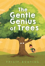 The Gentle Genius of Trees (Philip Bunting)