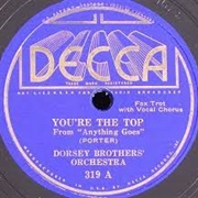 You're the Top - Dorsey Brothers