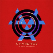 Chvrches - The Bones of What You Believe (2013)
