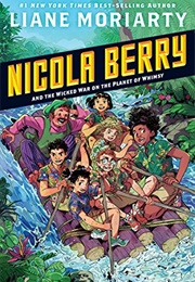 The Wicked War on the Planet of Whimsy (Liane Moriarty)