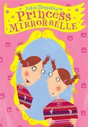 Princess Mirror-Belle (Julia Donaldson)