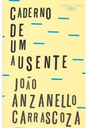Caderno De Um Ausente (João Anzanello Carrascoza)