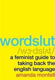 Wordslut (Amanda Montell)