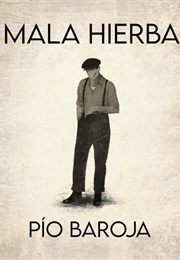 Mala Hierba (Pío Baroja)