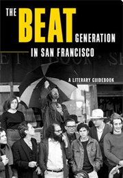 The Beat Generation in San Francisco: A Literary Tour (Bill Morgan)