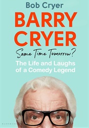 Barry Cryer: Same Time Tomorrow? (Bob Cryer)