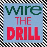 The Drill (Wire, 1991)